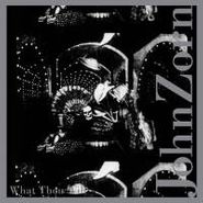 John Zorn, What Thou Wilt (CD)
