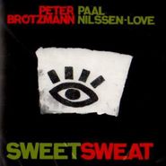 Peter Brötzmann, Sweetsweat (CD)