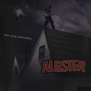 Allister, Last Stop Suburbia (LP)