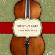 Steven Sharp Nelson, Christmas Cello