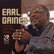 Earl Gaines, Nothin' But The Blues (CD)