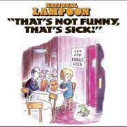 National Lampoon, That's Not Funny, That's Sick