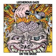 Lecherous Gaze, On The Skids (LP)