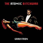 The Atomic Bitchwax, Gravitron (LP)