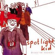 Spotlight Kid, Disaster Tourist