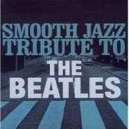 Various Artists, Smooth Jazz Tribute To The Beatles (CD)