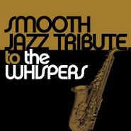 Various Artists, Smooth Jazz Tribute To The Whispers (CD)