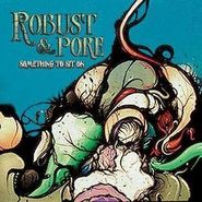 Robust & Pore, Something To Sit On (CD)