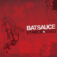 Batsauce, Starcrossed (CD)