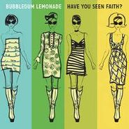 Bubblegum Lemonade, Have You Seen Faith (7")