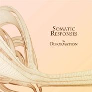 Somatic Responses, Reformation (CD)
