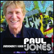 Paul Jones, Suddenly I Like It (CD)