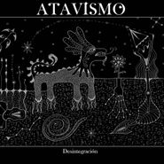 Atavismo, Desintegración (LP)