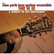 New York Jazz Guitar Ensemble, Four On Six-A Tribute To Wes Montgomery (CD)
