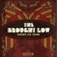 The Brought Low, Right On Time (LP)