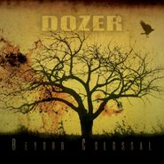 Dozer, Beyond Colossal (CD)