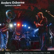 Anders Osborne, Live At Tipitinas 11/17/06 (CD)
