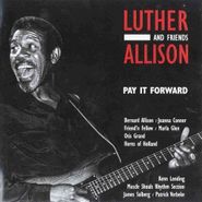 Luther Allison, Pay It Forward