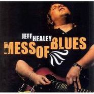 Jeff Healey, Mess Of Blues (CD)