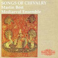 Martin Best Mediaeval Ensemble, Songs Of Chivalry (CD)