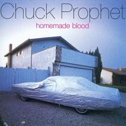 Chuck Prophet, Homemade Blood (CD)