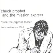 Chuck Prophet, Turn the Pigeons Loose