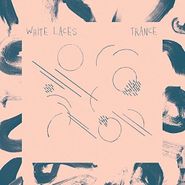 White Laces, Trance (LP)