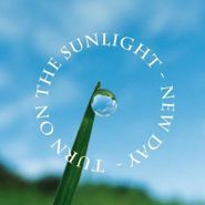 Turn On The Sunlight, New Day (LP)
