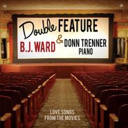 B.J. Ward, Double Feature: Love Songs Fro (CD)