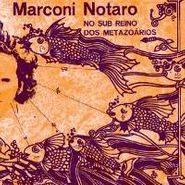 Marconi Notaro, No Sub Reino Dos Metazoarios (CD)