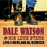 Dale Watson, Live At Newland.NL / Remixed