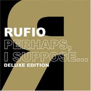 Rufio, Perhaps I Suppose (CD)