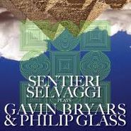 Sentieri Selvaggi, Plays Gavin Bryars & Philip Gl (CD)