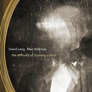 David Lang, The Difficulty Of Crossing A Field (CD)