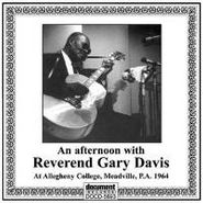 Rev. Gary Davis, An Afternoon With Reverend Gary Davis At Allegheny College, Meadville, P.A. 1964 (CD)