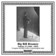 Big Bill Broonzy, Big Bill Broonzy Vol. 13, 1949-1951 (CD)