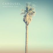 Carousel, Another Day [Limited Edition] (7")