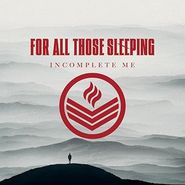For All Those Sleeping, Incomplete Me (CD)