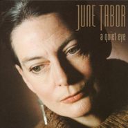 June Tabor, A Quiet Eye