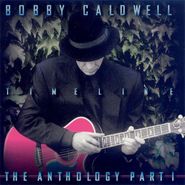 Bobby Caldwell, Timeline: The Anthology Part 1