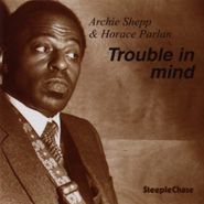 Archie Shepp, Trouble in Mind