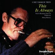 Chet Baker, This Is Always: Live in Montmartre Vol. 2 (CD)