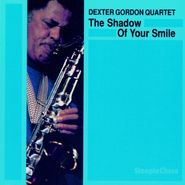 Dexter Gordon, The Shadow of Your Smile