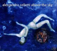 Alessandra Celletti, Alessandra Celletti - Above The Sky (CD)