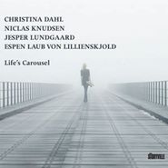 Christina Dahl, Life's Carousel (CD)