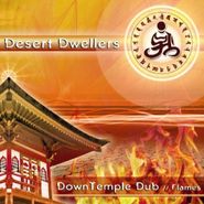 Desert Dwellers, Down Temple Dub: Flames (CD)