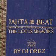 DJ Drez, Jahta Beat: The Lotus Memoirs (CD)