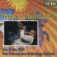 Terence Blanchard, Live At The 2010 New Orleans Jazz & Heritage Festival