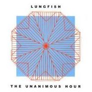 Lungfish, The Unanimous Hour (LP)