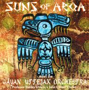 Suns Of Arqa, Meet The Gayan Uttejak Orchest (CD)